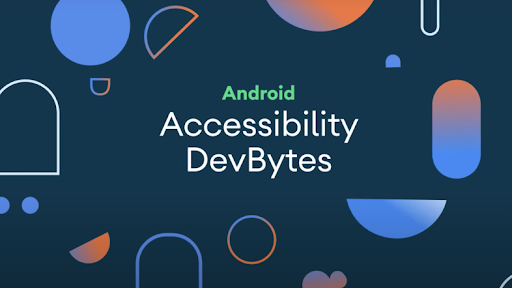 Android accessibility dev bytes video series logo