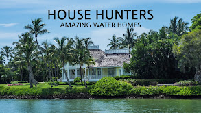 House Hunters: Amazing Water Homes thumbnail