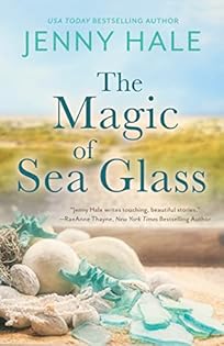 The Magic of Sea Glass: A dazzlingly heartwarming summer romance