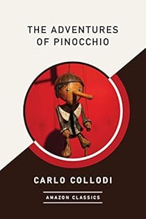 The Adventures of Pinocchio (AmazonClassics Edition)