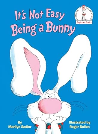 It&#39;s Not Easy Being a Bunny: An Early Reader Book for Kids (Beginner Books(R))