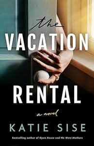 The Vacation Rental: A Novel