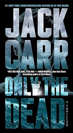 Only the Dead: A Thriller (Terminal List Book 6)