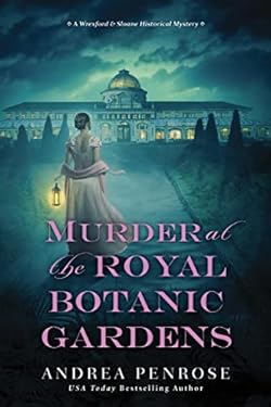 Murder at the Royal Botanic Gardens: A Riveting New Regency Historical Mystery (A Wrexford & Sloane Mystery Bo