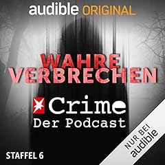 Wahre Verbrechen. Der Stern Crime Podcast: Staffel 6 Titelbild