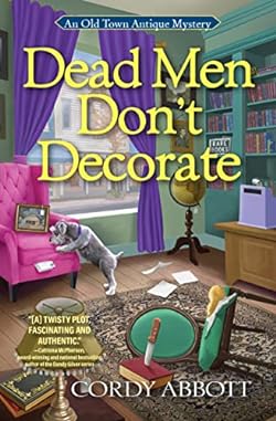 Dead Men Don't Decorate (Old Town Antique Mystery, An Book 1)