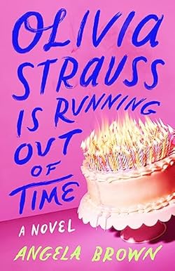 Olivia Strauss Is Running Out of Time: A Novel