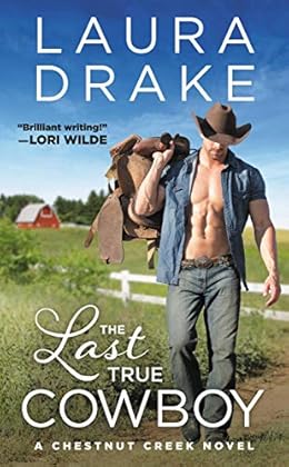 "The Last True Cowboy (Chestnut Creek Book 1)"
