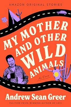 My Mother and Other Wild Animals: An Essay