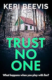 Trust No One: A suspenseful, completely addictive psychological thriller from TOP 10 BESTSELLER Keri Beevis