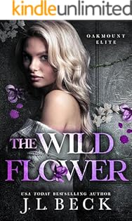 The Wildflower: A Dark New Adult Bully Romance (Oakmount Elite Book 2)