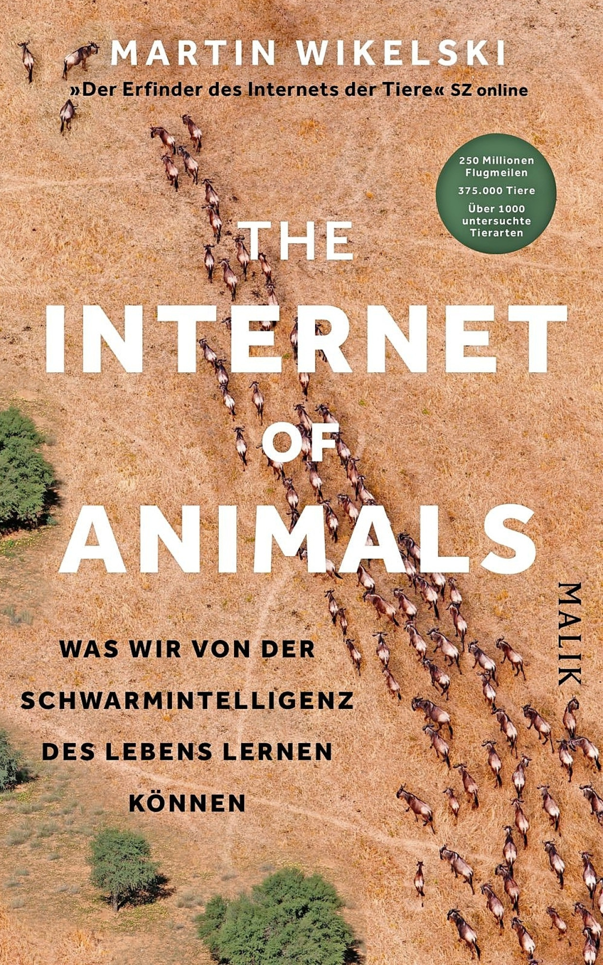 Martin Wikelski: „The Internet of Animals“. Was wir von derSchwarmintelligenz des Lebens lernen können.
