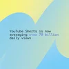 YouTube Shorts 70 Billion view daily